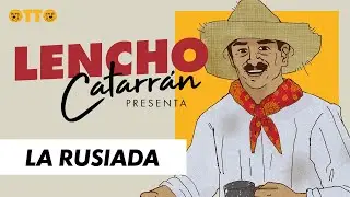 🔴LA RUSIADA🔵 Lencho Catarran | CUENTOS COMPLETOS EN ESPAÑOL | por Otto de la Rocha