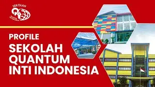Profile Sekolah Quantum Inti Indonesia - Our Future Start Here