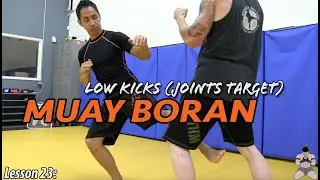 Lesson 23: Muay Boran Joint Kicks