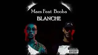 Maes - Blanche ft. Booba (Chipmunk)