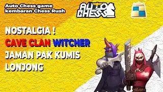 COMBO LAMA TAPI MANTAP ! CAVE CLAN WITCHER  ! AUTO CHESS