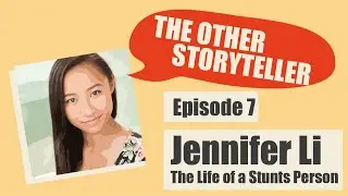 The Other Storyteller Podcast - Episode 7:  Jen Li on The Life of a Stunts Person