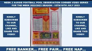 WEEK 2 AUSSIE FOOTBALL POOL OBSERVATION CORNER VIDEO SERIES FOR THE WEEK 2022/2023 SEASON-15/16 JULY