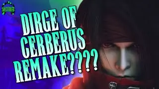 Final Fantasy VII Remake - Final Fantasy VII Dirge Of Cerberus Remake????