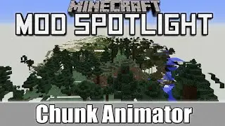 Minecraft Mod Spotlight: Chunk Animator (1.10/1.9/1.8)