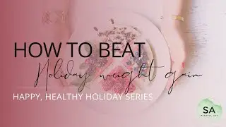 5 Tips to Avoid Holiday Weight Gain: a Mind-Body Approach