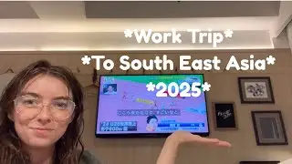 Work Trip to South East Asia ~2025