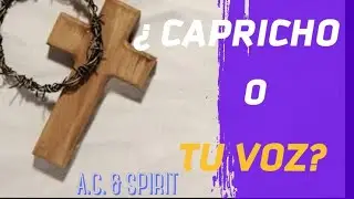 ¿Capricho o tu voz? - A.C. & SPIRIT 