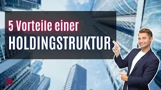 5 VORTEILE EINER HOLDING - Lohnt sie sich auch f&uuml;r dich?!