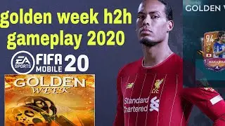 fifa mobile 20 golden week h2h gameplay 2020