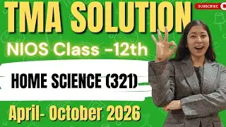 NIOS 12th Home Science (321) TMA Solution Session April & October 2026 | Home Science (321) TMA 2026