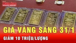 Giá vàng sáng 31/1: Vàng SJC 181 triệu đồng 1 lượng, mất 10 triệu trong 1 ngày | Tin tức 24h
