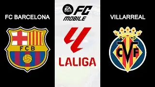 FC MOBILE 26 - BARCELONA vs. VILLARREAL - LA LIGA 25/26  | GAMEPLAY [60 FPS]