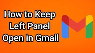 Как оставить левую панель открытой в Gmail