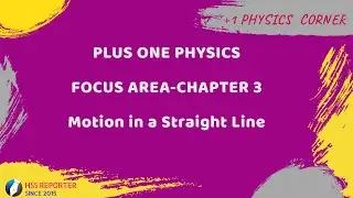 FOCUS AREA - PLUS ONE PHYSICS - CHAPTER 3