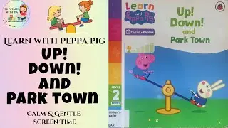 Learn with Peppa Pig | Up, Down & Park Town | Educational Read Aloud for Kids
