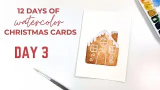 Day 3 of Watercolor Christmas Cards- Beginner Friendly Gingerbread House!