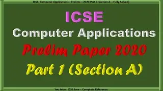 ICSE Computer Applications:  Prelim Question Paper for  2020 Board Examination - Fully solved