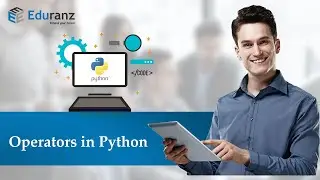 Operators in Python | Python Operators | Eduranz