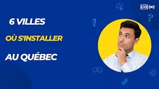 6 villes  de choix o&ugrave; s'installer  au Qu&eacute;bec