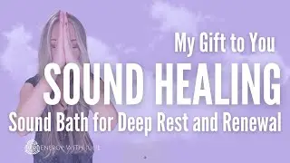 My Gift to You🎁Sound Healing for Burnout Recovery | Sound Bath for Deep Rest and Renewal