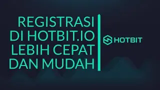 PENDAFTARAN HOTBIT.IO LEBIH CEPAT DAN MUDAH | BISA KOLEKSI KOIN MICIN DISINI