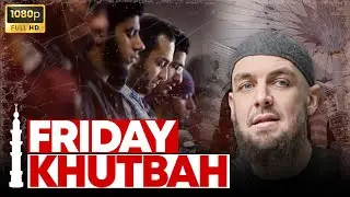Friday Khutba | Ustadh Muhammad Tim Humble