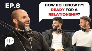 EP 8 Relationships: Friendships & Marriage