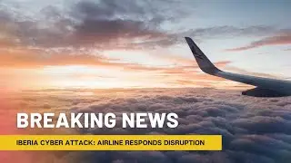 Iberia Cyber Attack: Airline Responds to Major Disruption