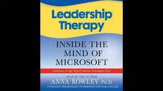 Leadership Therapy: Inside the Mind of Microsoft - Anna Rowley