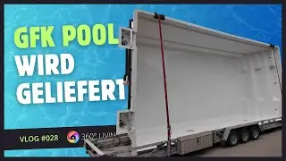Vlog #028  ---  Lieferung GFK Pool auf dem Anhänger mit Wow-Effekt – So groß ist sie wirklich!