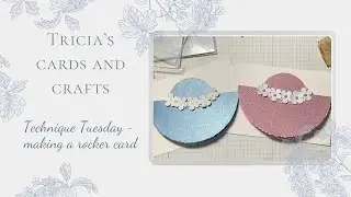 Technique Tuesday - making a rocker card