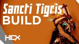Warframe - Sancti Tigris Build