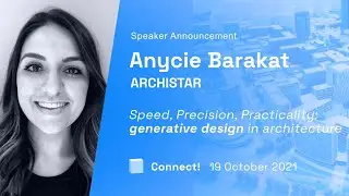 Connect! 2021: Speed, Precision & Practicality - Anycie Barakat (Archistar)
