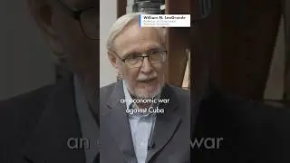 Cuba Expert William LeoGrande: &ldquo;The U.S. is waging economic war against Cuba&rdquo;