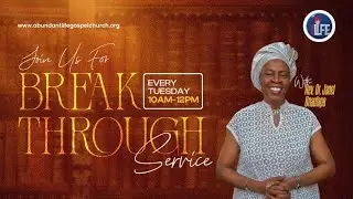 Abundant Life Gospel Church || Tuesday Breakthrough Service