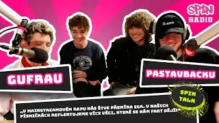 SPIN TALK – GUFRAU & PASTAVBACKU: V RAPU NÁS ŠTVE EGO, MY ZPÍVÁME O TOM, CO SE NÁM FAKT DĚJE.