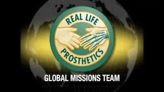 Real Life Prosthetics: Global Missions Outreach
