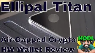 Ellipal Titan Hardware Air Gapped Wallet Review