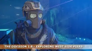 The Division 1.8 - EXPLORING WEST SIDE PIERS
