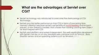 What are Advantage Servlet over CGI?