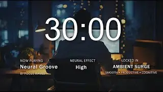 30-Min Groovy Focus Music 🎧 High Productivity Flow State (No Distractions)