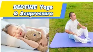 Улучшите свой сон с помощью йоги BEDTIME и акупрессуры сегодня вечером?