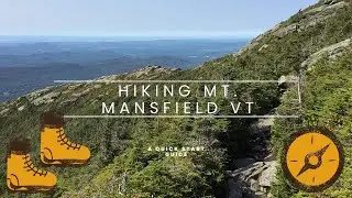 Hiking Mt. Mansfield Vermont / A Quick Start Guide