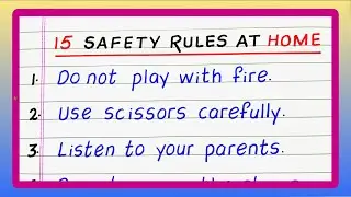 Safety Rules at Home | Write Some Safety Rules at Home | 15 Safety Rules at Home | Updated Video