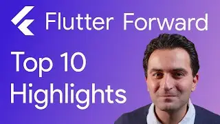 Top 10 highlights Flutter Forward