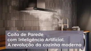 Coifa de Parede 90cm Experience com Intelig&ecirc;ncia Artificial