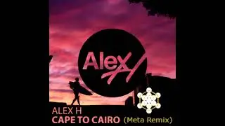 Alex H - Cape To Cairo (Meta Remix) [AUDIUS EXCLUSIVE] FREE DOWNLOAD LINK IN DESCRIPTION