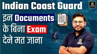 Indian Coastguard Exam Center Important Documents | ICG Navik (gd/db) Exam | Utkarsh Defence Academy