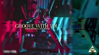 Marcel Dafonk -   Groove With You  Ft. I.K.E. Morgan